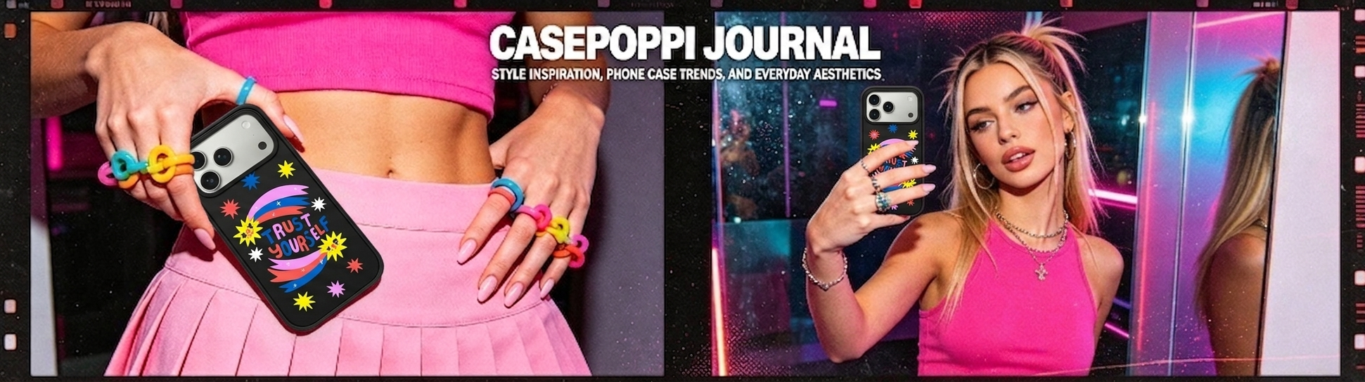 CasePoppi Journal official blog hero banner featuring hot pink Y2K aesthetic fashion, a trendy phone case with 'Trust Yourself' typography, and a blonde model taking a neon mirror selfie.